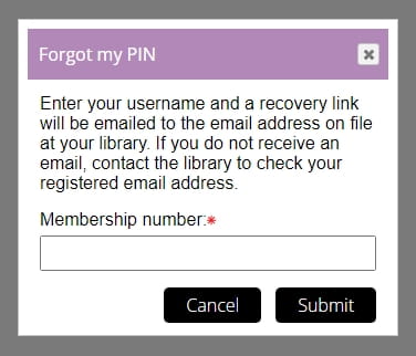 The Library catalogue "Forgot my PIN" screen: Enter your username and a recovery link will be emailed to the email address on file at your library. If you do not receive an email, contact the library to check your registered email address.